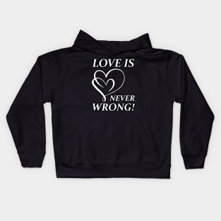 Love is never wrong Kids Hoodie